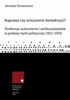 Naprawa czy zniszczenie demokracji? - 07 Zakończenie. Na rozdrożach autorytaryzmu; Wykaz wykorzystanych źródeł i literatury