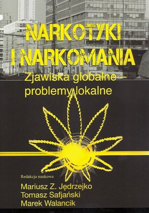 Narkotyki i narkomania Zjawiska globalne - problemy lokalne
