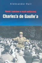 Naród i państwo w myśli politycznej Charles`a de Gaulle`a
