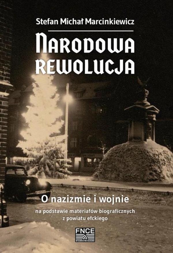 Narodowa rewolucja. O nazizmie i wojnie na podstawie materiałów biograficznych z powiatu ełckiego - pdf