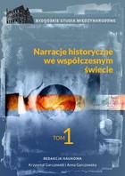 Narracje historyczne we współczesnym świecie - pdf Tom 1
