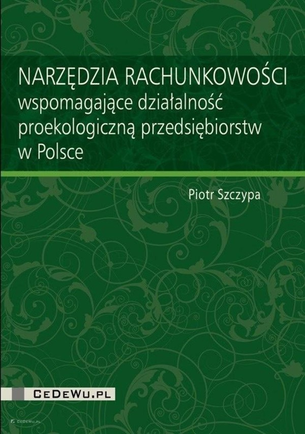 Narzędzia rachunkowości wspomagające działalność proekologiczną przedsiębiorstw w Polsce