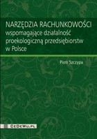 Narzędzia rachunkowości wspomagające działalność proekologiczną przedsiębiorstw w Polsce - pdf