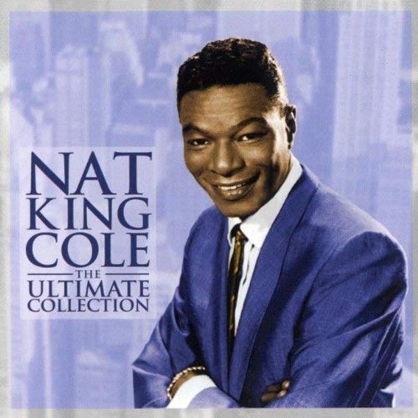 Nat King Cole The Ultimate Collection