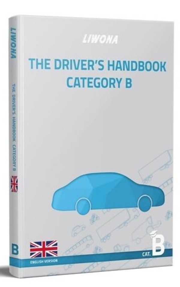 Nauka jazdy kategoria B / The Driver`s handbook catagory B wersja angielska