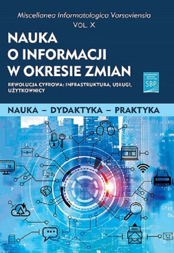 Nauka o informacji w okresie zmian Rewolucja cyfrowa: infrastruktura, usługi, użytkownicy