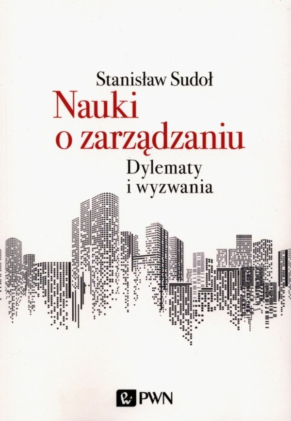 Nauki o zarządzaniu Dylematy i wyzwania