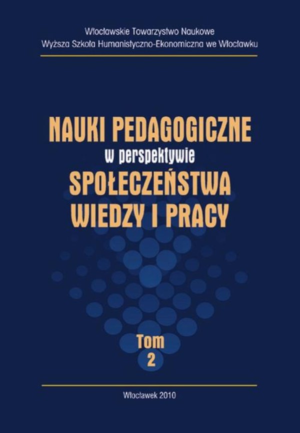 Nauki pedagogiczne w perspektywie społeczeństwa wiedzy i pracy, t. II - pdf