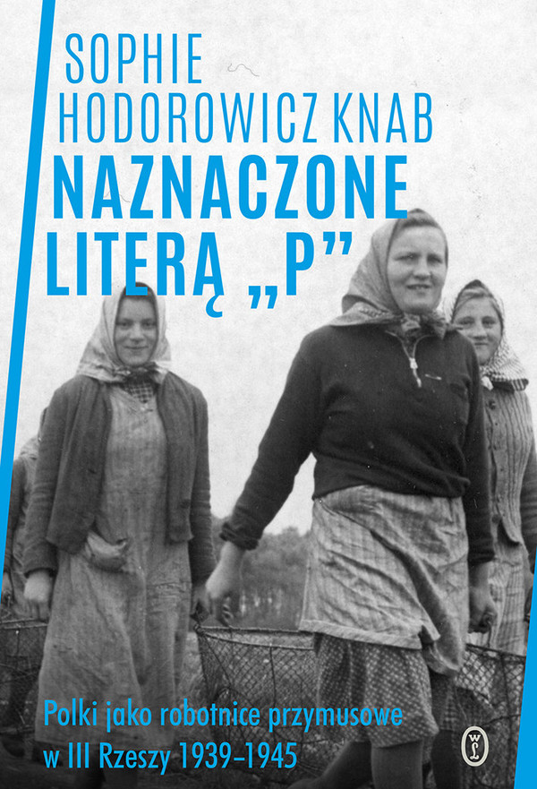 Naznaczone literą `P` Polki jako robotnice przymusowe w III Rzeszy 1939-1945