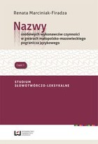 Nazwy osobowych wykonawców czynności w gwarach małopolsko- mazowieckiego pogranicza językowego Studium słowotwórczo-leksykalne część 1