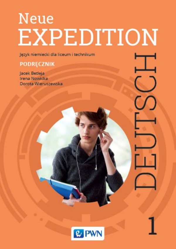 Neue Expedition Deutsch 1. Podręcznik do języka niemieckiego dla liceum i technikum Po podstawówce, 4-letnie liceum i 5-letnie technikum