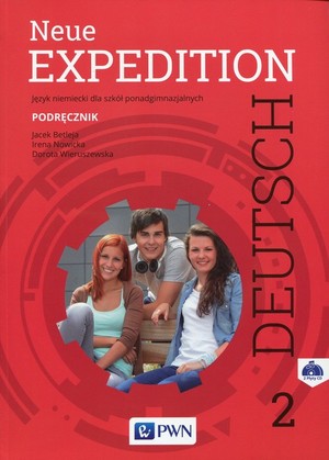 Neue Expedition Deutsch 2. Podręcznik + CD do języka niemieckiego dla liceum i technikum po gimnazjum - 3-letnie liceum i 4-letnie technikum