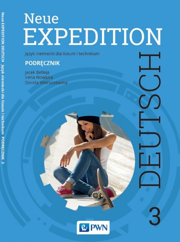 Neue Expedition Deutsch. 3 Podręcznik. Język niemiecki dla liceum i technikum