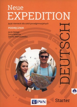 Neue Expedition Deutsch Starter. Podręcznik + CD do języka niemieckiego dla liceum i technikum po gimnazjum - 3-letnie liceum i 4-letnie technikum