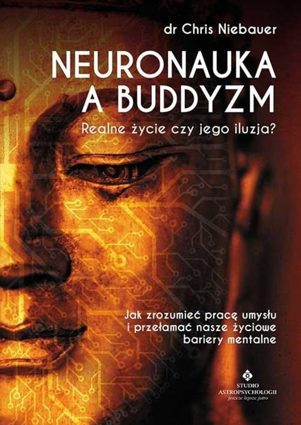 Neuronauka a buddyzm Realne życie czy jego iluzja?