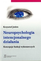 Neuropsychologia intencjonalnego działania. Koncepcje funkcji wykonawczych