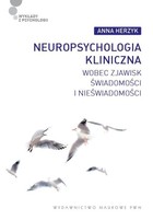 Neuropsychologia kliniczna wobec zjawisk świadomości i nieświadomości - mobi, epub