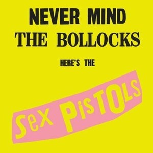 Never Mind The Bollock, Here`s The Sex Pistols (Remastered)