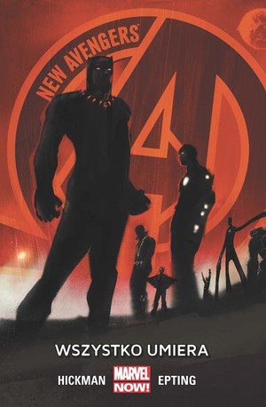 New Avengers Tom 1 Wszystko umiera Marvel NOW!