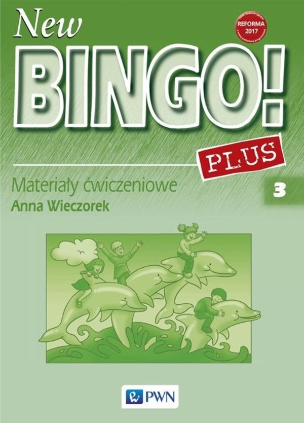 New Bingo! 3 Plus . Materiały ćwiczeniowe do języka angielskiego dla szkoły podstawowej