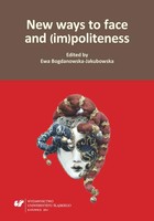 New ways to face and (im)politeness - 06 Face and politeness in Irish English opinions - a study amongst Polish and Irish students