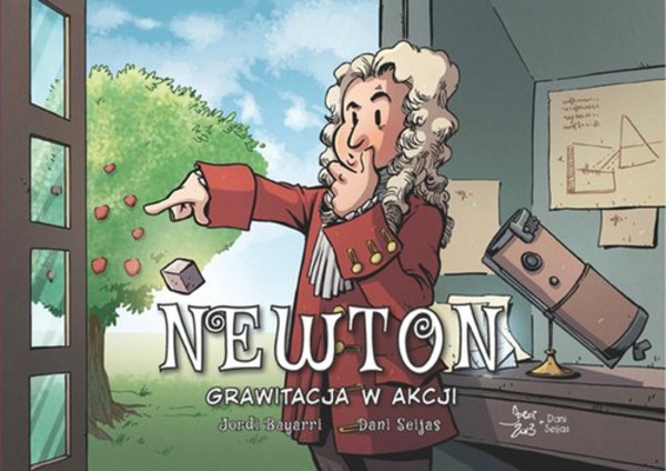 Newton Grawitacja w akcji Najwybitniejsi Naukowcy Tom 5