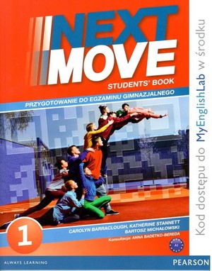 Next Move 1. Student`s Book Podręcznik + Exam Trainer + MyEnglishLab Przygotowanie do egzaminu gimnazjalnego (2014)