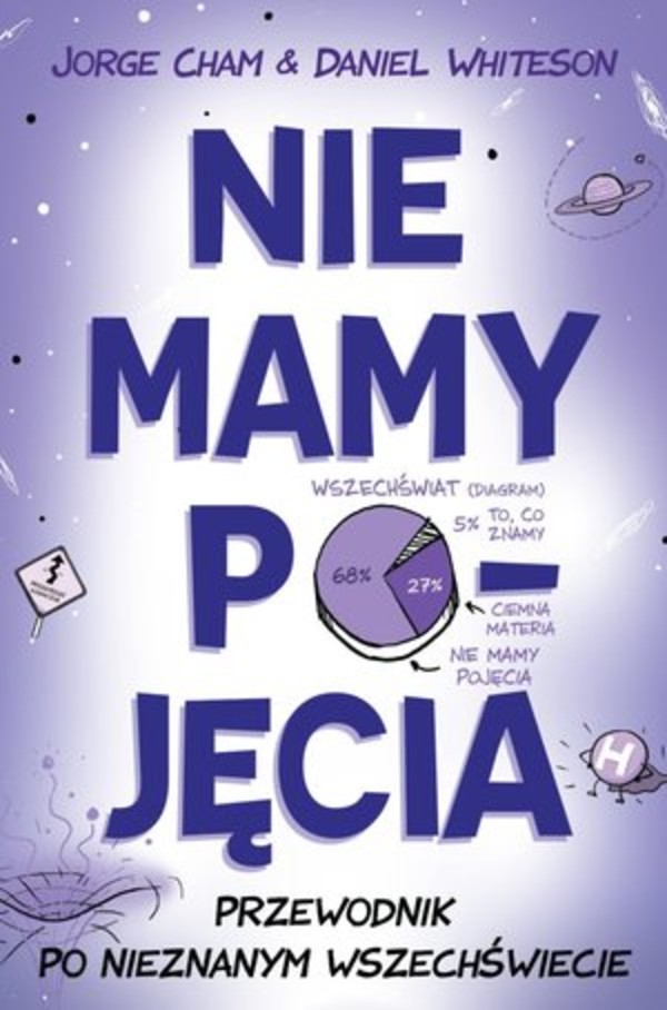 Nie mamy pojęcia. Przewodnik po nieznanym wszechświecie