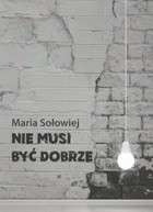 Nie musi być dobrze - mobi, epub, pdf