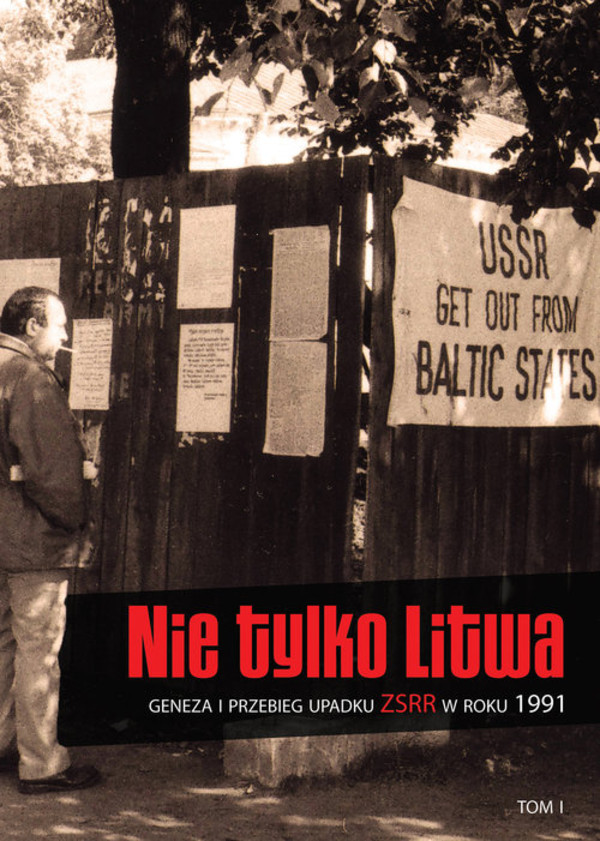Nie tylko Litwa Geneza i przebieg upadku ZSRR w roku 1991