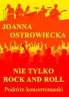 Nie tylko rock and roll. Podróże koncertomanki - pdf