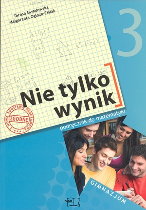 Nie tylko wynik 3. Podręcznik do matematyki Gimnazjum