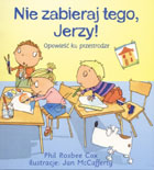 Nie zabieraj tego, Jerzy! Opowieść ku przestrodze