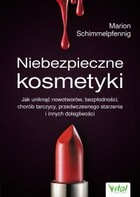 Niebezpieczne kosmetyki - mobi, epub, pdf Jak uniknąć nowotworów, bezpłodności, chorób tarczycy, przedwczesnego starzenia i innych dolegliwości