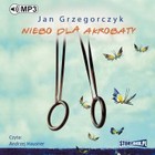 Niebo dla akrobaty - Audiobook mp3