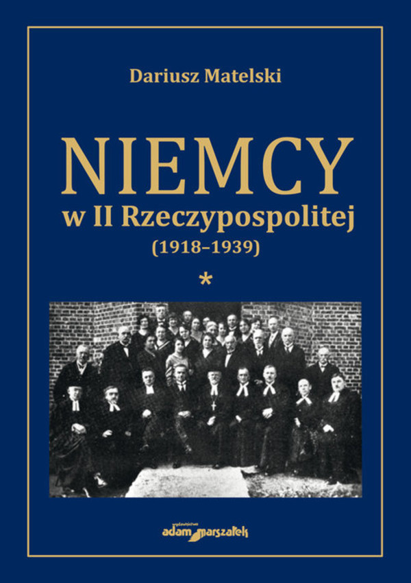 Niemcy w II Rzeczypospolitej (1918-1939) Tom 1