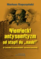 Niemiecki antysemityzm od utopii do nauki - pdf U źródel ksenofobii nowoczesnej