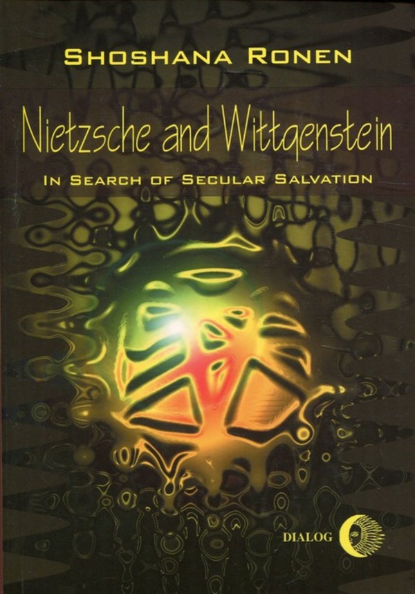 Nietzsche and Wittgenstein In search of secular salvation
