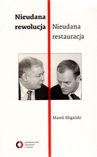 Nieudana rewolucja Nieudana restauracja Polska w latach 2005-2010