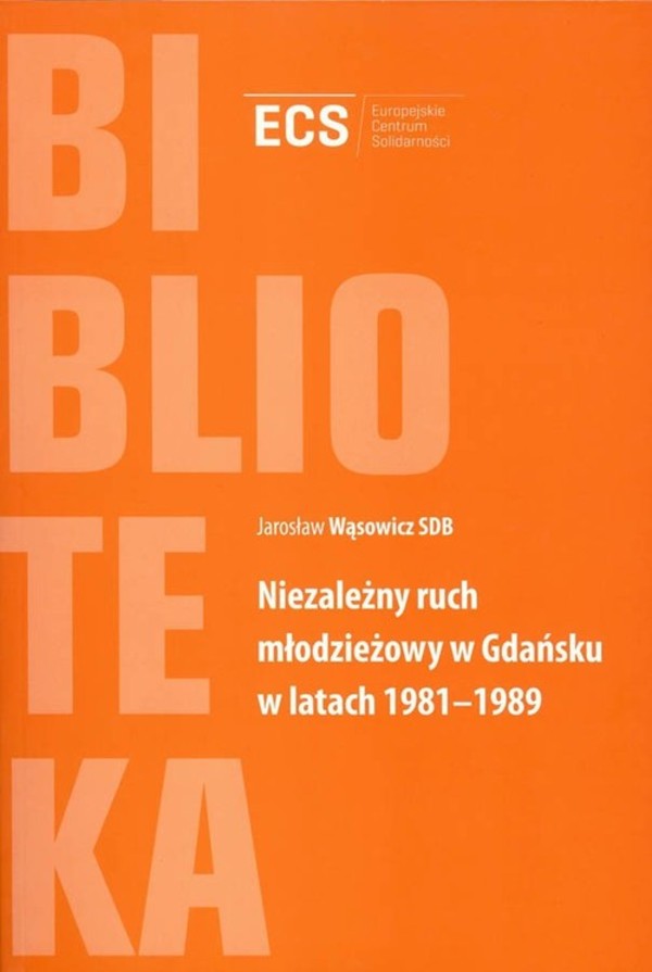Niezależny ruch młodzieżowy w Gdańsku w latach 1981-1989