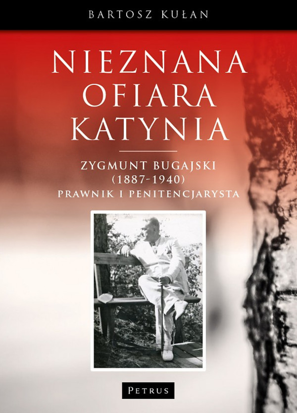 Nieznana ofiara Katynia Zygmunt Bugajski (1887-1940)