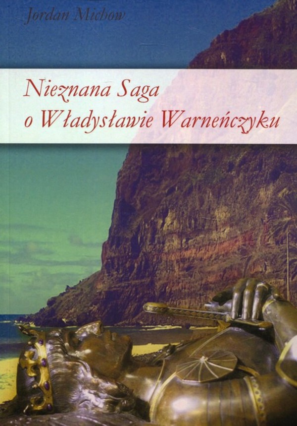 Nieznana saga o Władysławie Warneńczyku