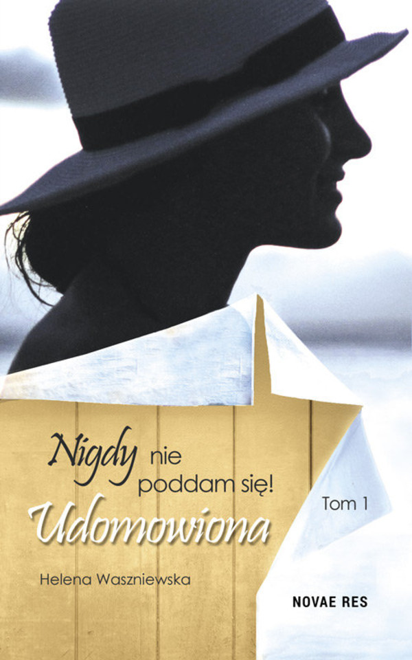 Nigdy nie poddam się! Tom 1: Udomowiona