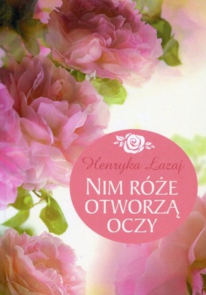 Nim róże otworzą oczy