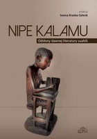 Nipe Kalamu Odsłony dawnej literatury suahili Tom 1 - pdf