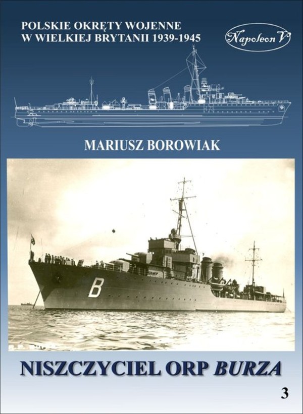 Niszczyciel ORP Burza Polskie okręty wojenne w Wielkiej Brytanii 1939-1945