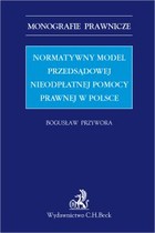 Normatywny model przedsądowej nieodpłatnej pomocy prawnej w Polsce - pdf