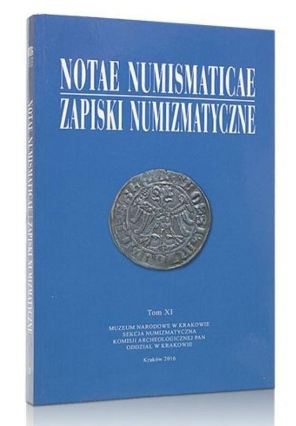 Notae Numismaticae. Zapiski Numizmatyczne Tom XI