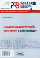 Nowa sprawozdawczość budżetowa z komentarzem Poradnik rachunkowości budżetowej 2010/4