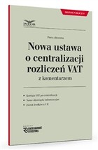 Nowa ustawa o centralizacji rozliczeń VAT z komentarzem